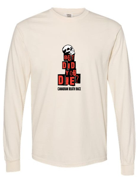 CDR Did you Die!? Long Sleeved Crew (Heavyweight) - Unisex - see Note